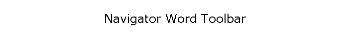 Navigator Word Toolbar